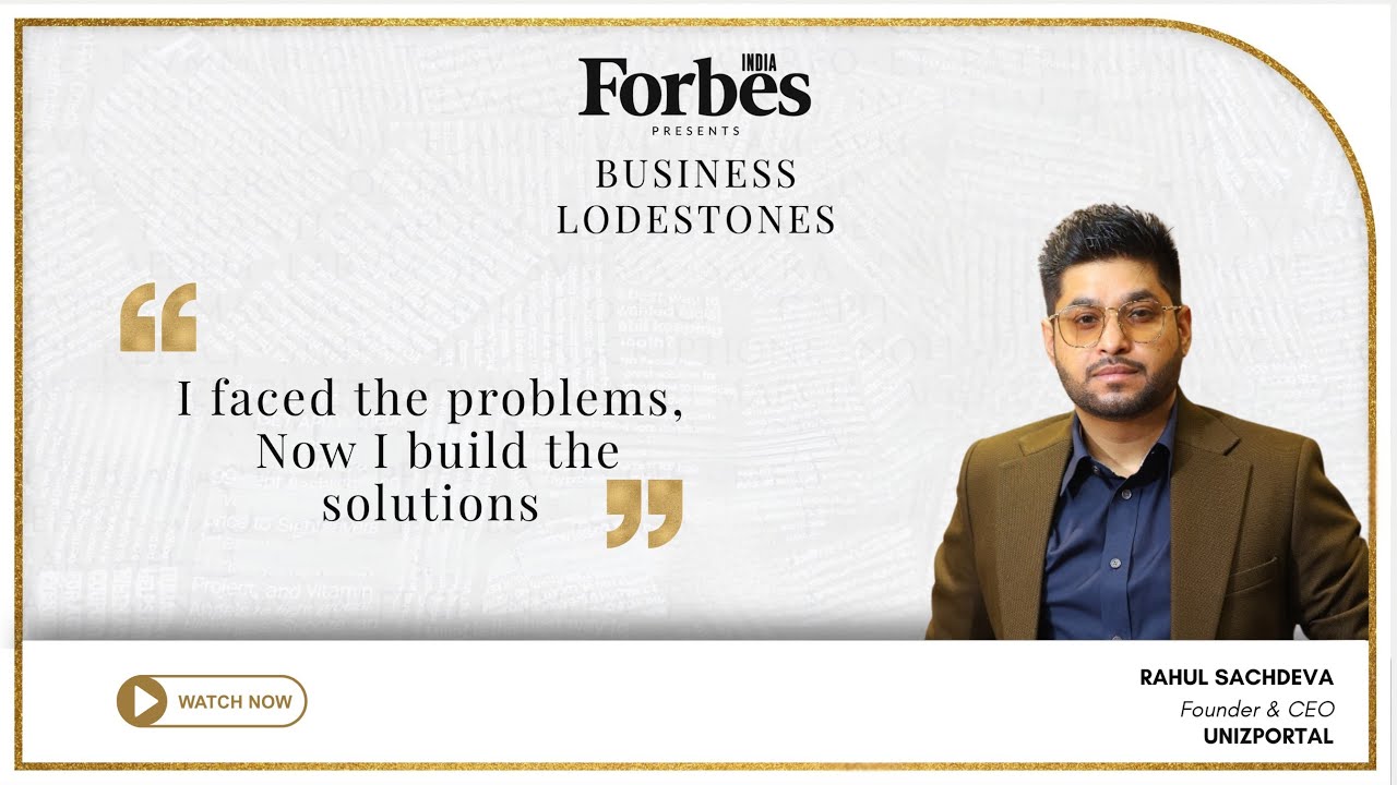 Redefining Global Education Access|Rahul Sachdeva, CEO, Unizportal |Forbes India Business Lodestones