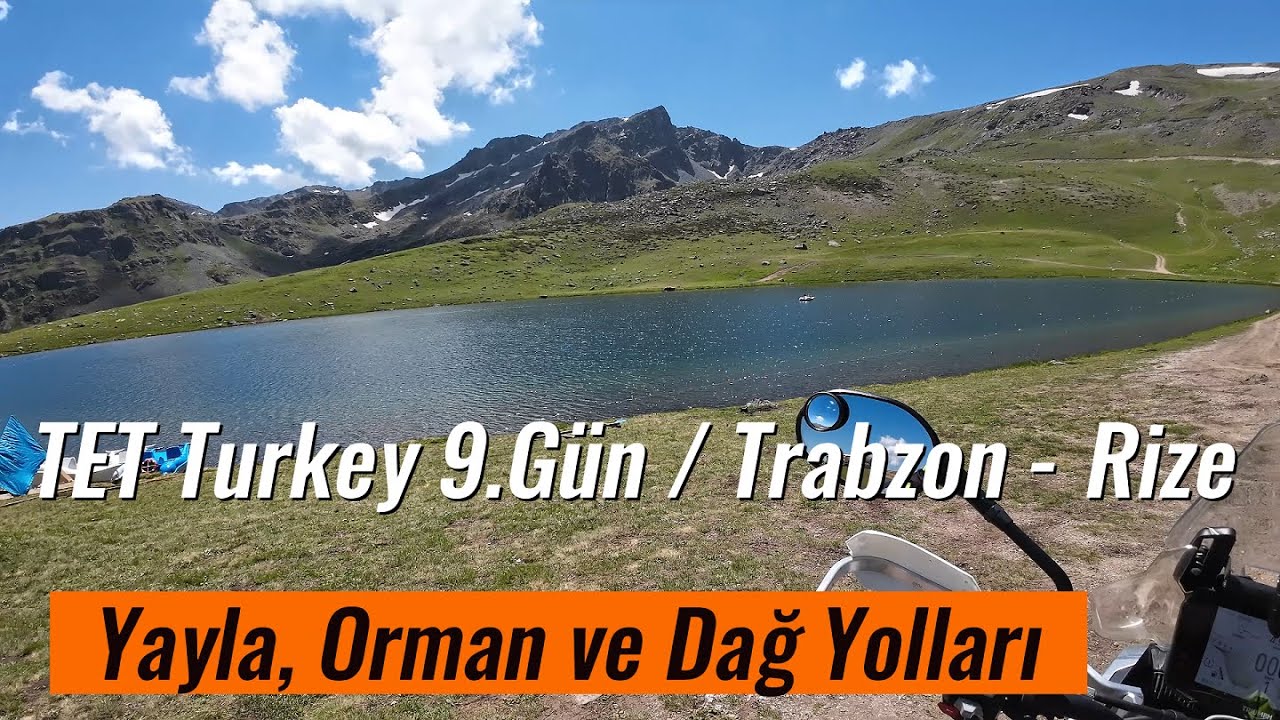 Motosiklet ile Türkiye Turu 9.Gün TET: Trabzon, Rize Yayla, Orman ve Dağ Yolları