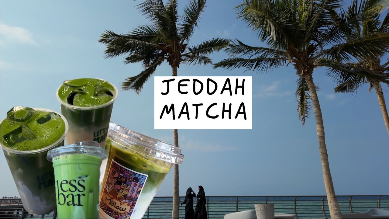 Jeddah matcha spots reviewed (only the good ones) أفضل ماتشا في جدة