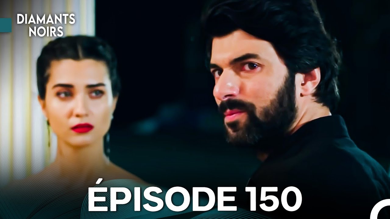 Diamants Noirs Épisode 150 (Doublage Français)