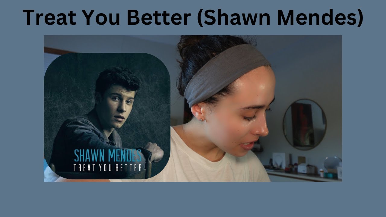 My FIRST music cover! | Treat You Better (Shawn Mendes)