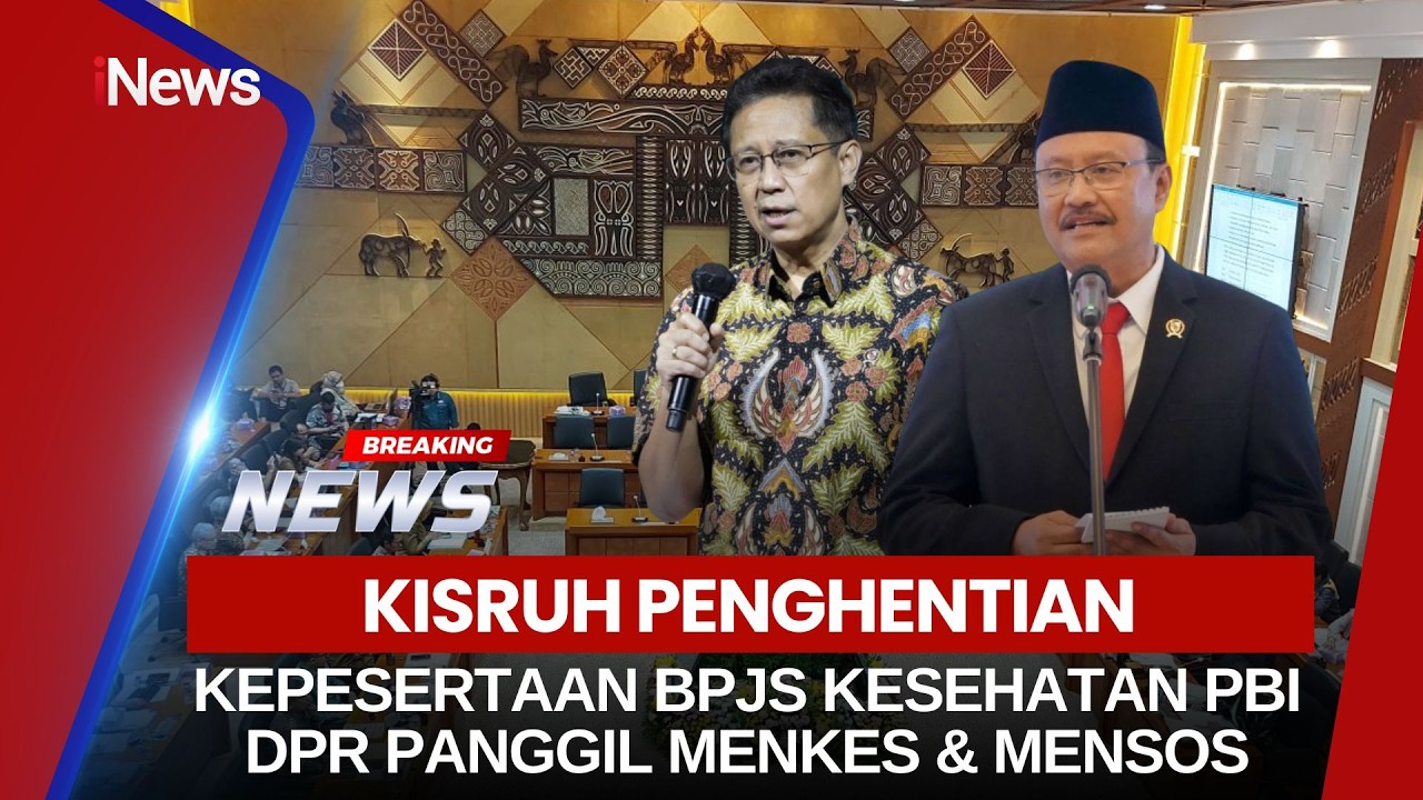 🔴BREAKING NEWS - KISRUH PENGHENTIAN KEPESERTAAN BPJS KESEHATAN PBI, DPR PANGGIL MENKES & MENSOS