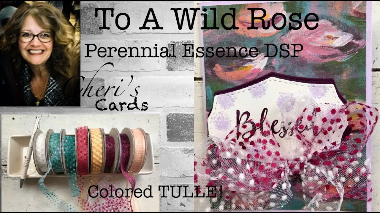 Stampin' Up! To A Wild Rose Perennial Essence DSP Colored TULLE! In Colors Sneak Peek
