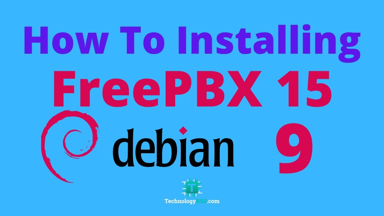 How To Installing FreePBX 15 on Debian 9