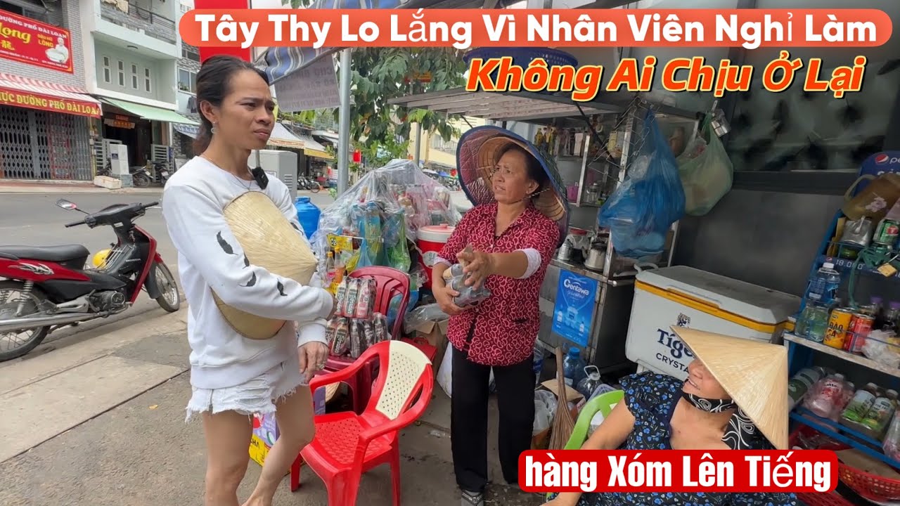 T&acirc;y Thy Nghỉ B&aacute;n Cơm V&igrave; Nh&acirc;n Vi&ecirc;n Bỏ Việc,Kh&ocirc;ng Ai Chịu Ở Lại,H&agrave;ng X&oacute;m L&ecirc;n Tiếng