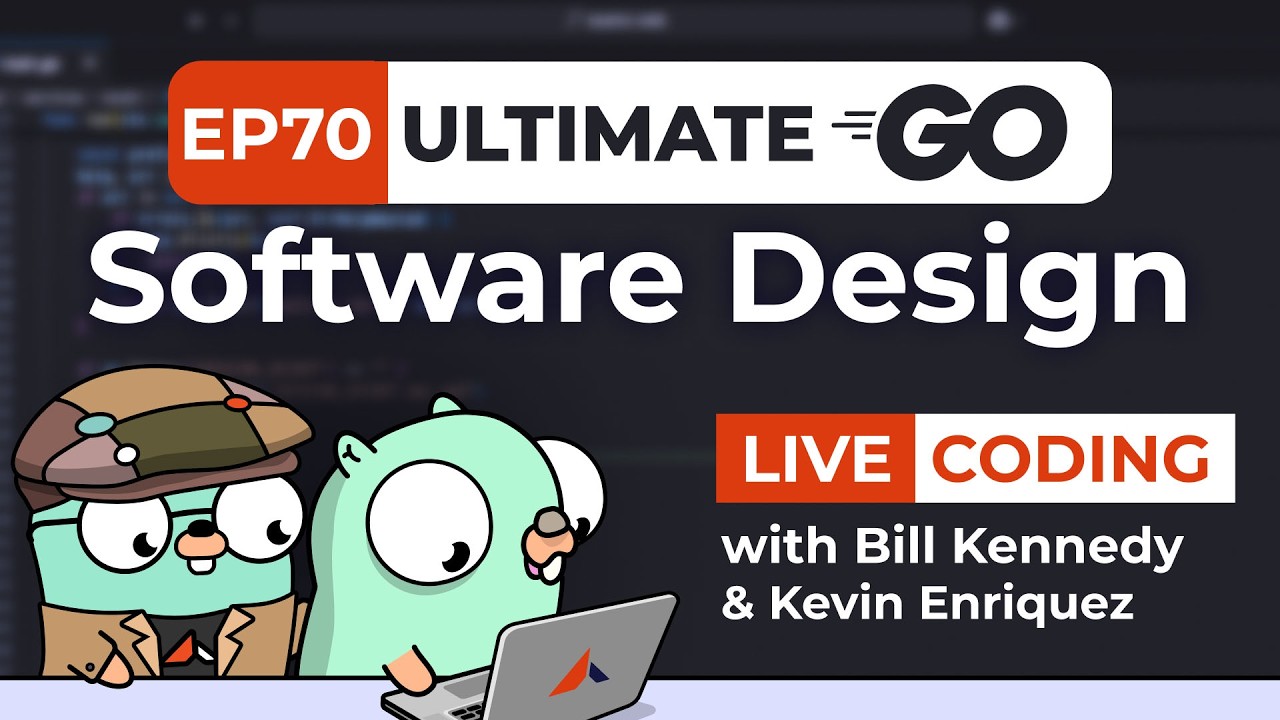 Ultimate Go Software Design LIVE: Ep.70