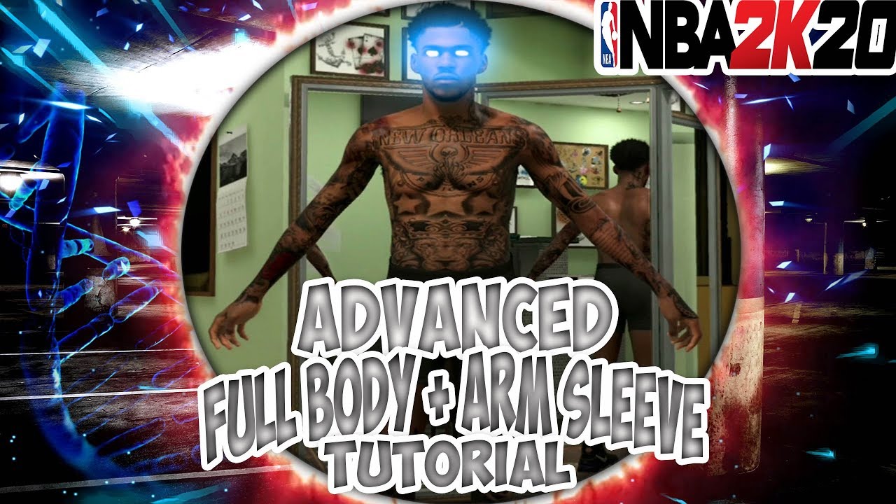 NBA2K20 ADVANCED SUPERSTAR 1 FULL BODY+ARM SLEEVE TATTOO TUTORIAL DEATAILED