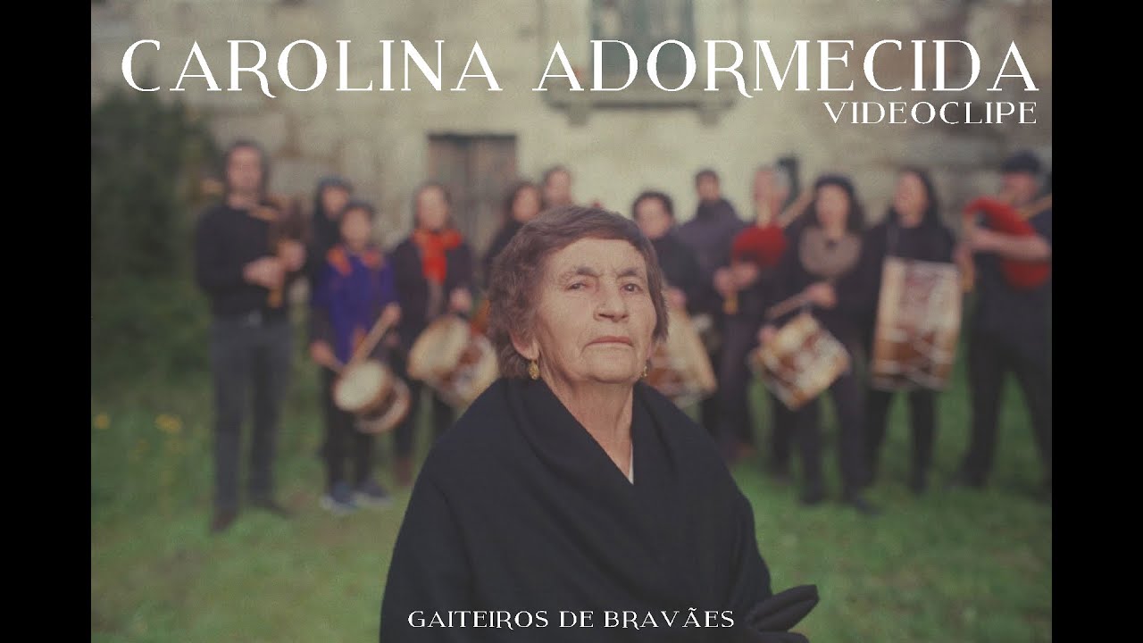 Carolina Adormecida - Gaiteiros de Bravães