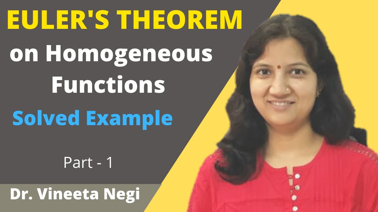 Euler&rsquo;s Theorem on Homogeneous Functions | Part - I | Dr  Vineeta Negi