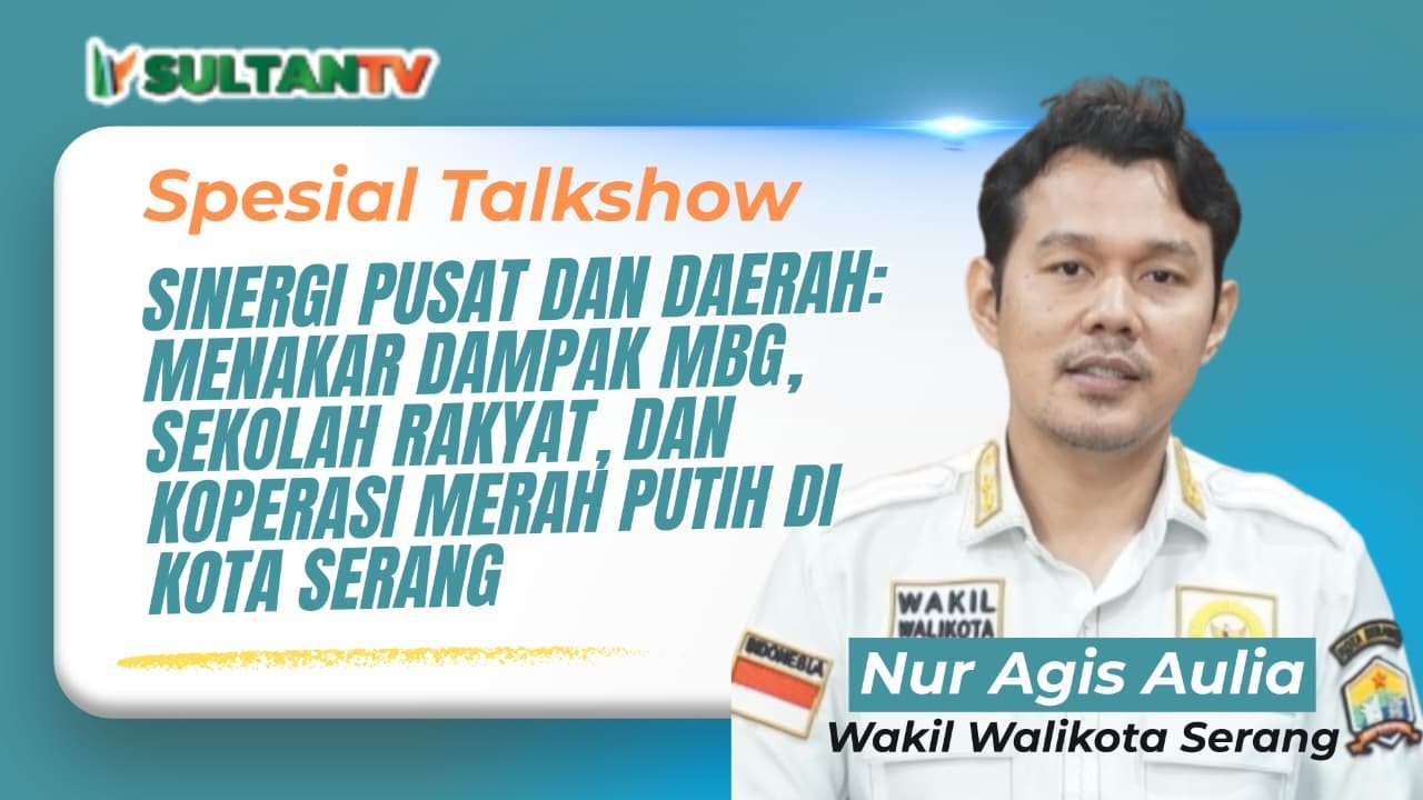 Program Pemerintah Pusat Percepat Pembangunan Kota Serang || Wakil Walikota Serang || Nur Agis Aulia