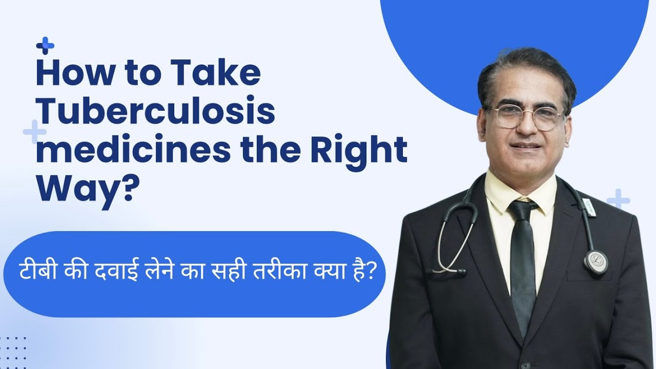 How to take TB medicines in the right way? - Dr. Hemant Kalra