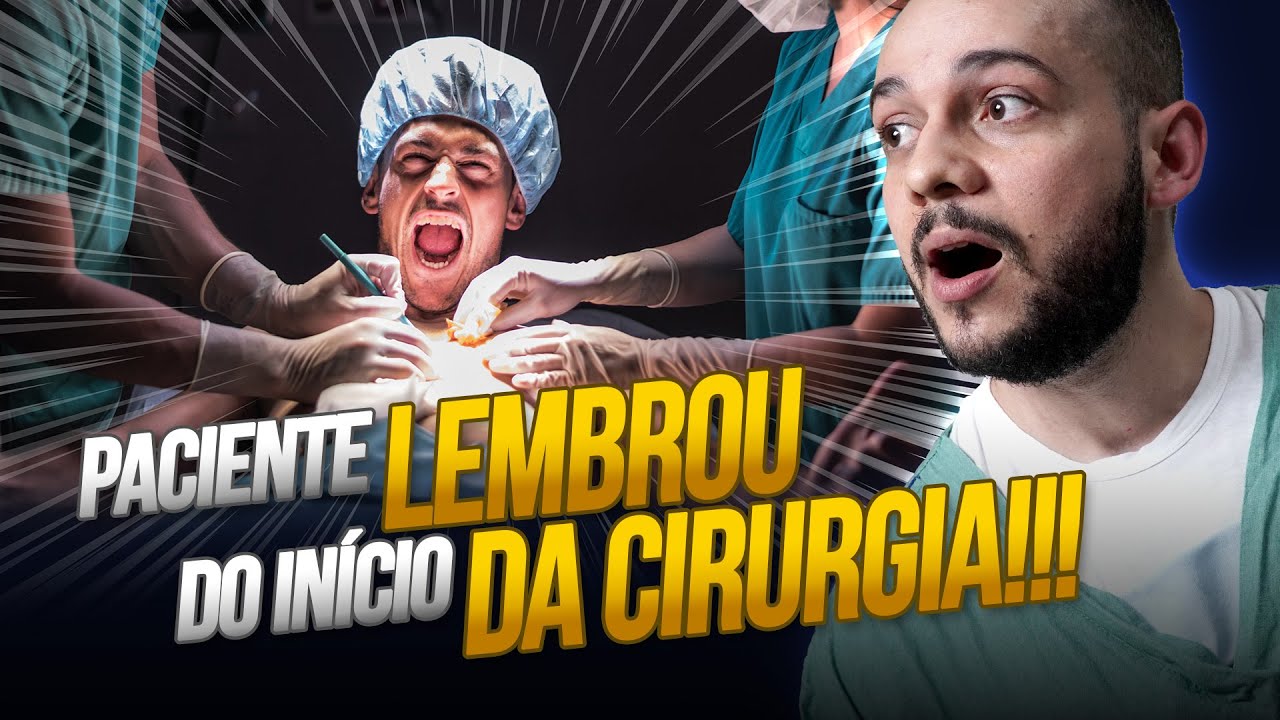 Paciente acordou durante a anestesia geral! E agora?