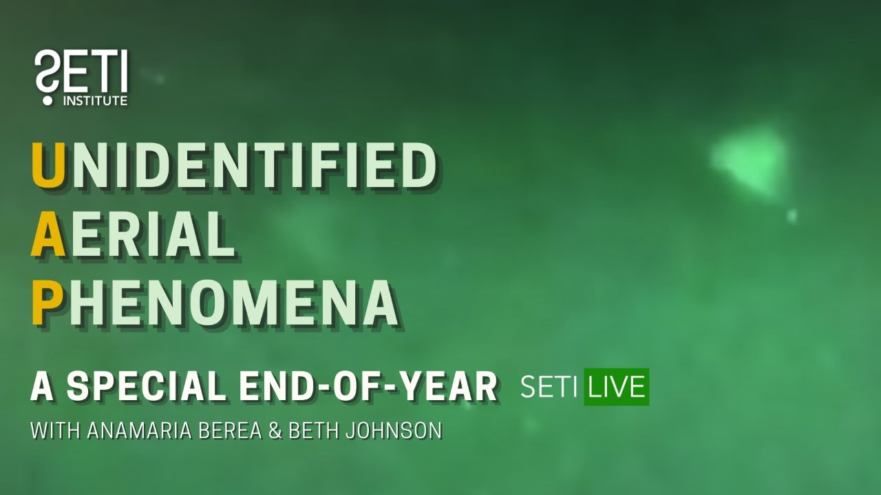 A Special End-of-Year SETI Live: Unidentified Aerial Phenomena