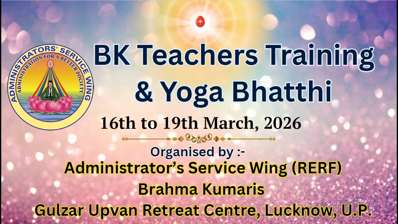 Inauguration Session BK Teachers Training & Yoga Bhatthi | 17th March 2026 | BrahmaKumaris | Lucknow
