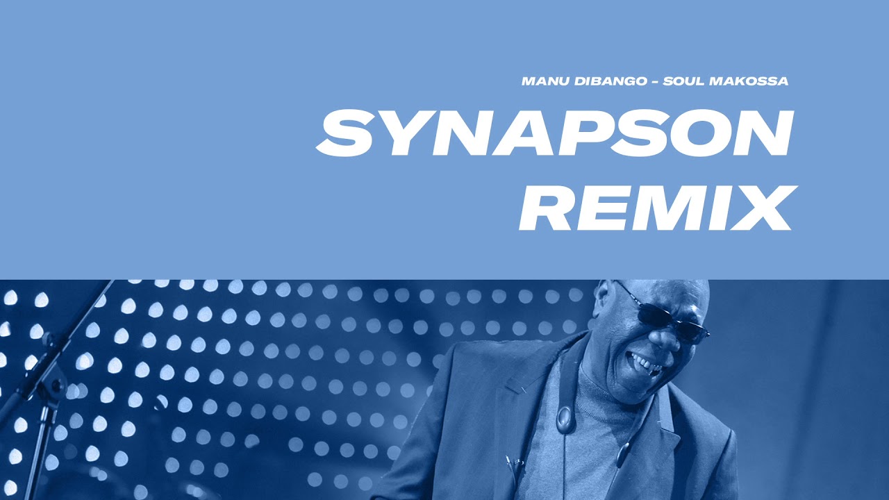 Manu Dibango - Soul Makossa (Synapson Remix)