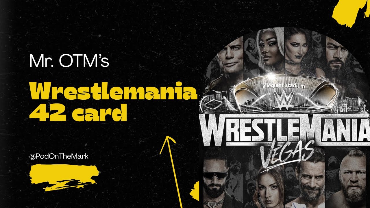 Early Wrestlemania 42 Match Card Prediction from Mr. OTM 