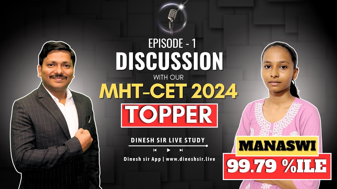 MHT-CET 2024 TOPPER: MANASWI RANE- 99.79%ILE | DISCUSSION WITH OUR TOPPERS EPISODE 1 | DINESH SIR
