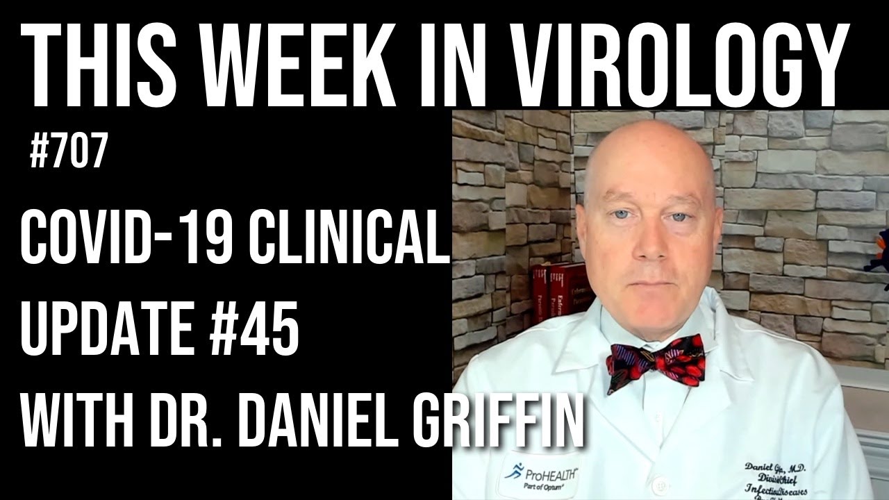 TWiV 707: COVID-19 clinical update #45 with Dr. Daniel Griffin