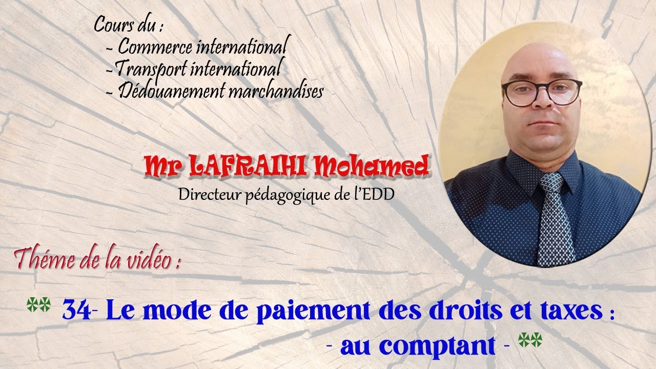 34- Le mode de paiement des droits et taxes   - au comptant -