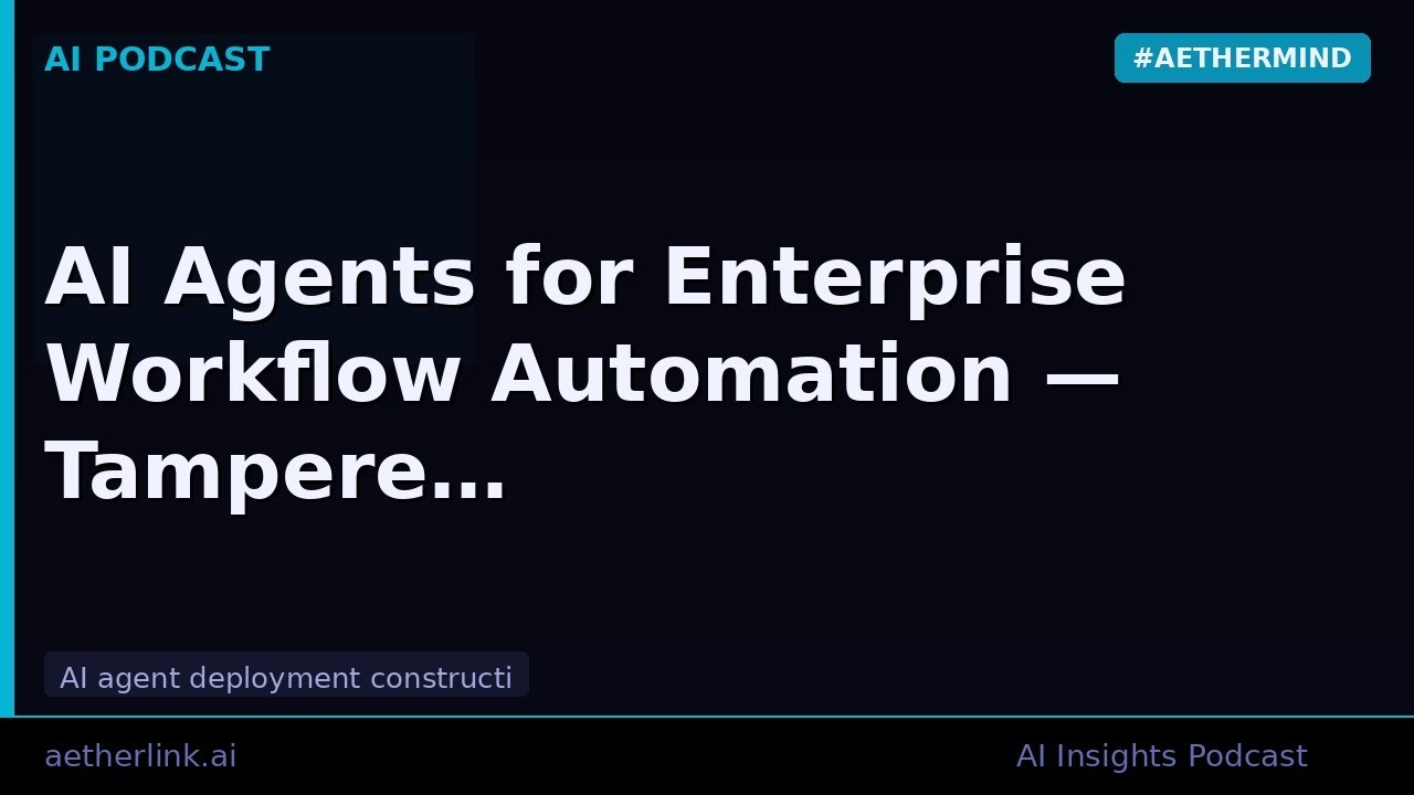 AI Agents for Enterprise Workflow Automation — Tampere | AetherLink