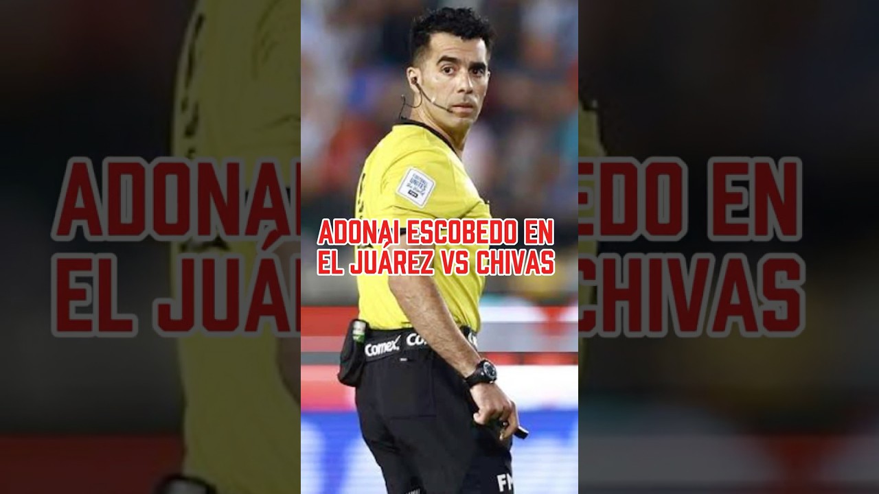 🔥POLÉMICA: Adonai Escobedo al Juárez vs Chivas😱