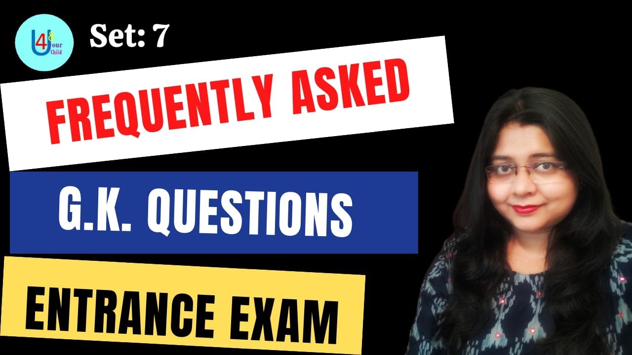 General Knowledge Questions ( Admission Test II Entrance Exams II Olympiad Practice II G.K  Set :7