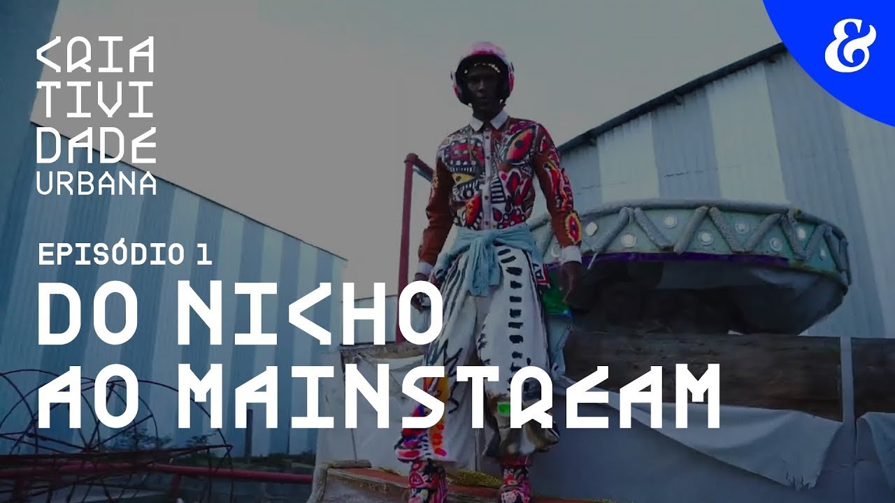 Criatividade Urbana I EP1: do nicho ao mainstream