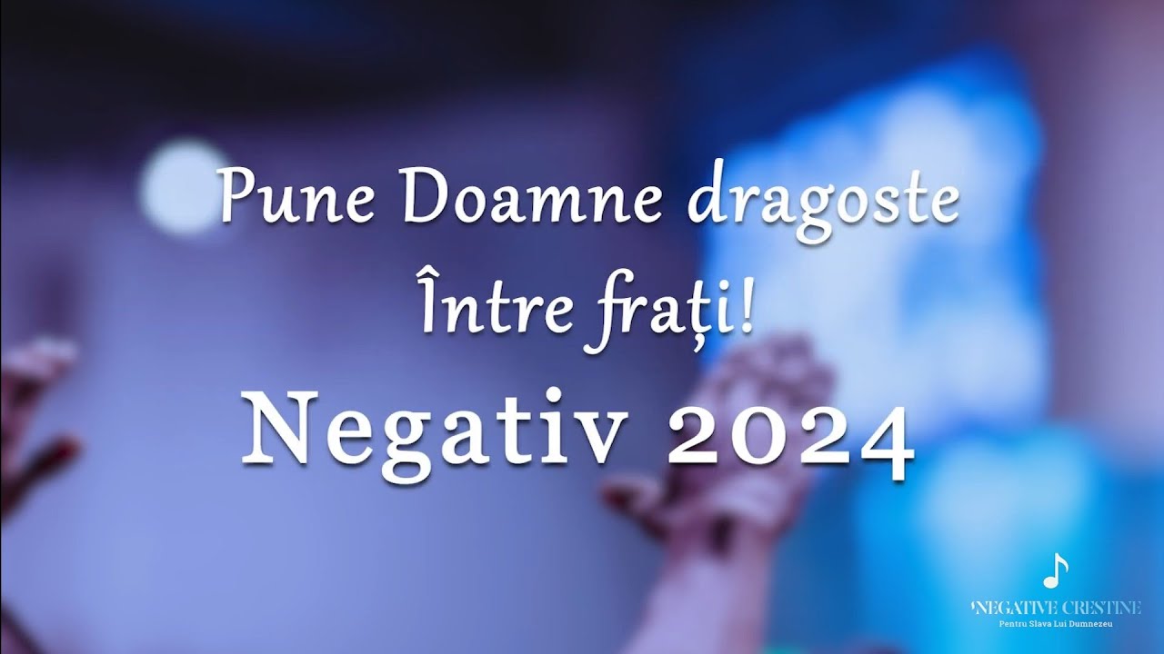 Pune Doamne dragoste-ntre frați Negativ Creștin 2024