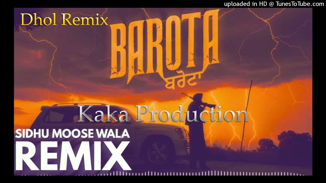 Barota(Dhol Remix Ver 2)(Sidhu Moosewala)(KAKA PRODUCTION)