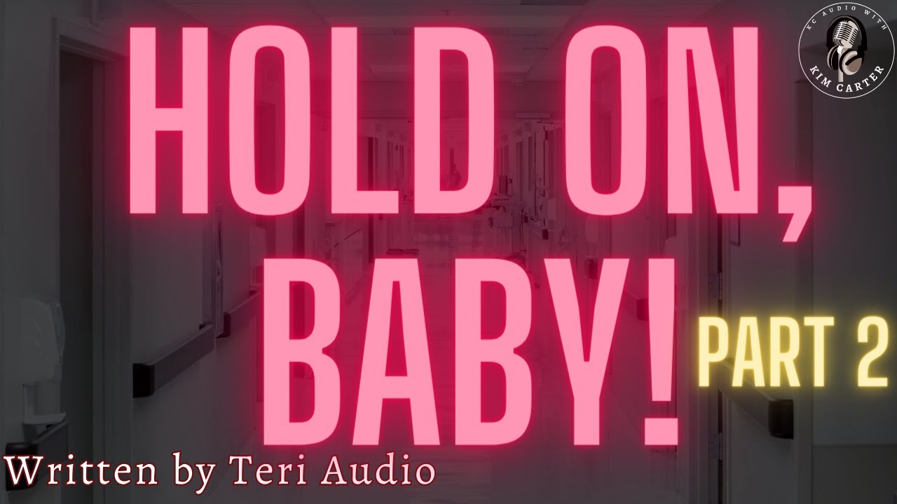 Hold On, Baby! - Part 2 [GFE] [F4F] [injured listener] [flash warning]