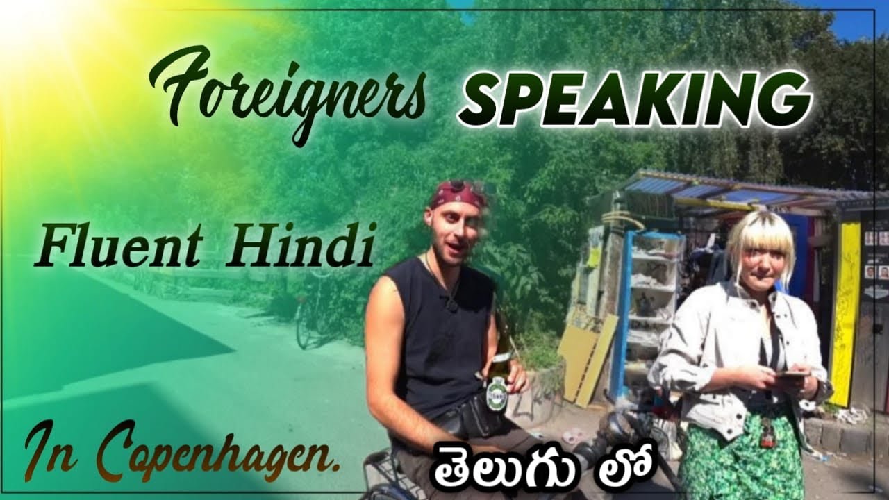Foreigners speaking fluent Hindi || About || Copenhagen || Denmark|| Europe lo Telugabbai