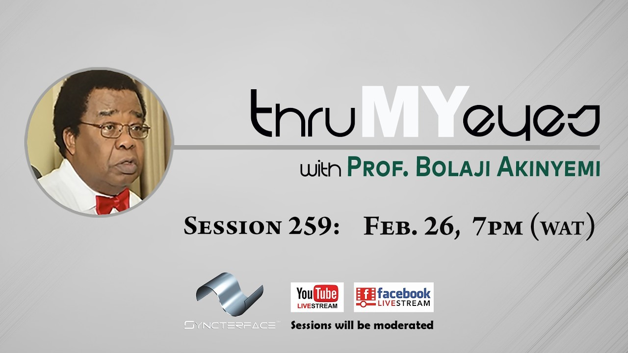 thruMYeyes with Prof. Bolaji Akinyemi - Session 259