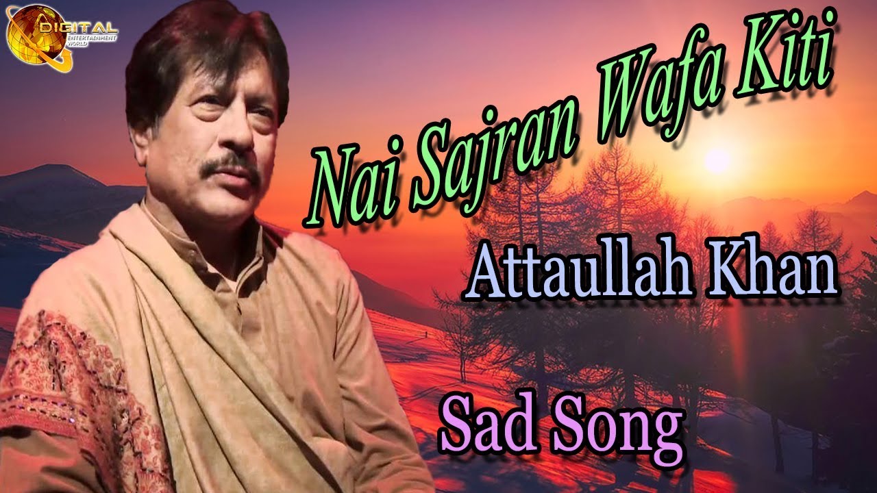 Nai Sajran Wafa Kiti | Audio-Visual | Hit | Attaullah Khan Esakhelvi