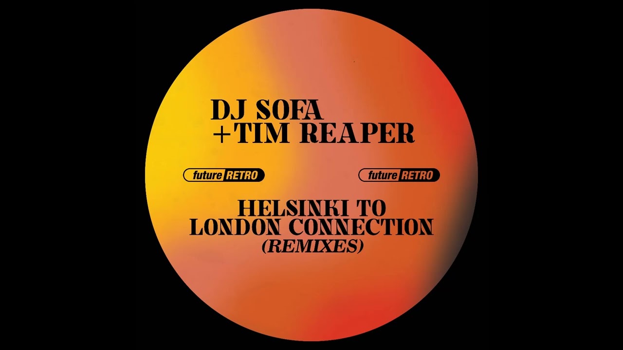 DJ Sofa & Tim Reaper - Helsinki To London Connection (Cheetah & Janaway Remix)