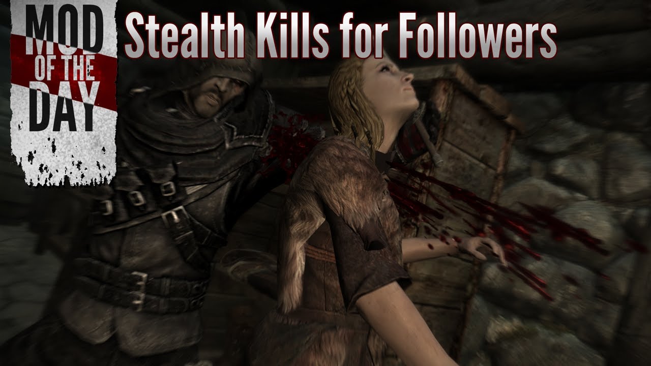 Skyrim Mod of the Day - Episode 226: Stealth Kills for Followers