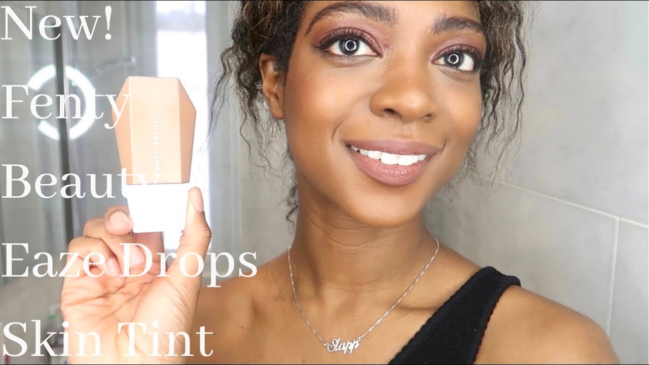 New! Fenty Beauty Eaze Drop Skin Tint | Review, Swatches + Demo