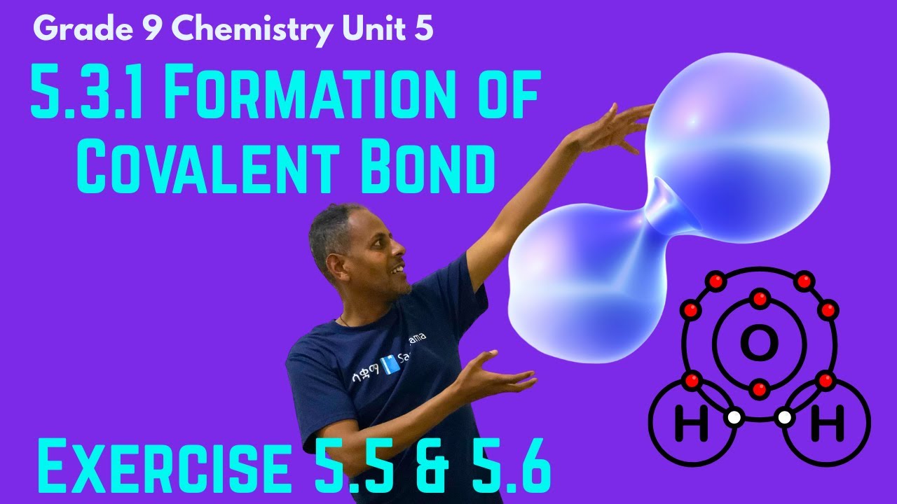 Grade 9 Chemistry Unit 5: 5.3.1 Formation of Covalent Bonding & Exercise 5 .5 & 5 .6 | Saquama