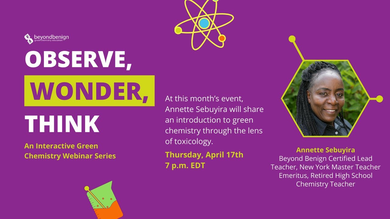 Observe, Wonder, Think: K-12 Classroom Toxicology with Annette Sebuyira