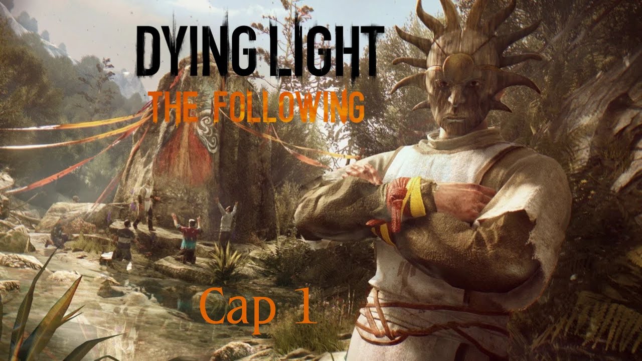 La gente dice cosas cuan...HIJO DE PU TENIA RAZON!!! - Dying Ligth The Following PESADILLA Cap 1