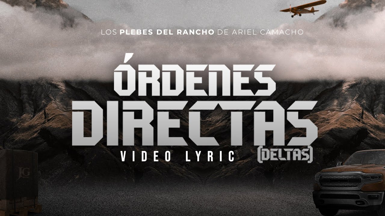 Órdenes Directas (Deltas) - Los Plebes Del Rancho de Ariel Camacho (Lyric Vide)