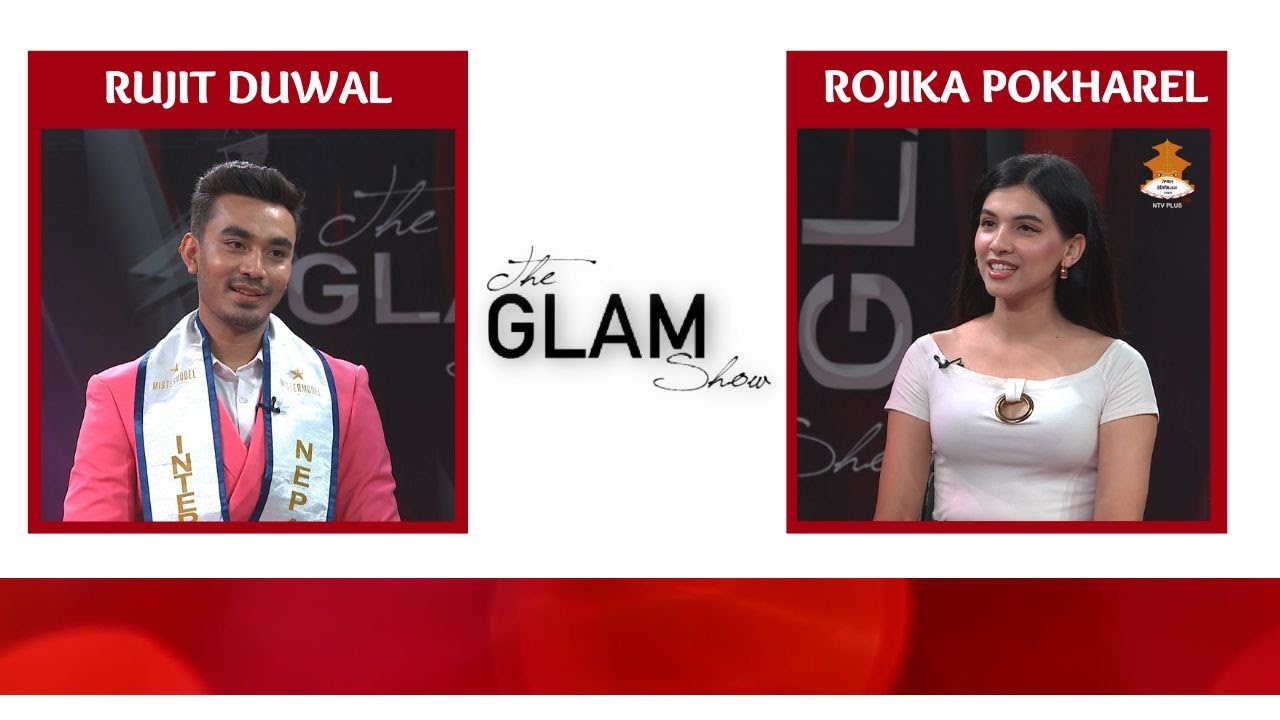 Mister Model International Nepal 2025 - Rujit Duwal | THE GLAM SHOW By Rojika Pokharel 2082-03-32