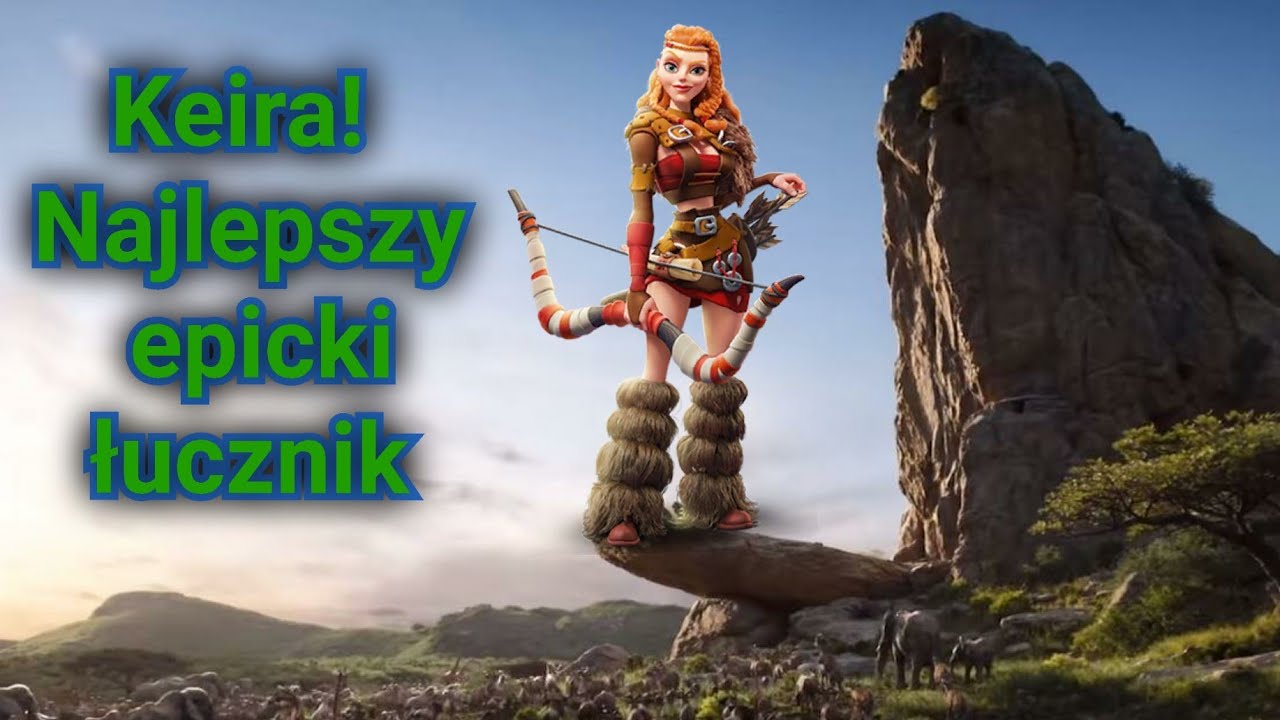 Keira. Najlepszy epicki łucznik w Rise of Kingdoms! Niedoceniana królowa epickich dowódców.
