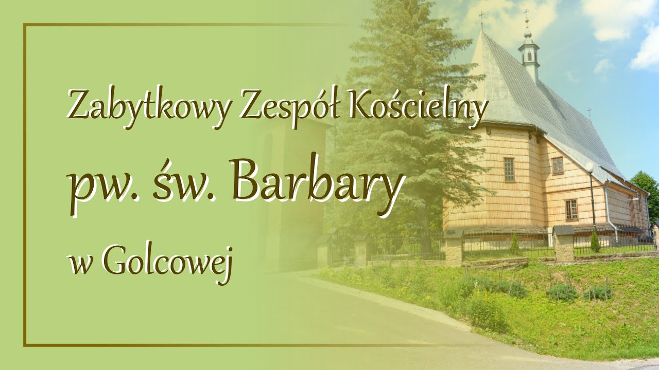 Zabytkowy Zespół Kościelny w Golcowej