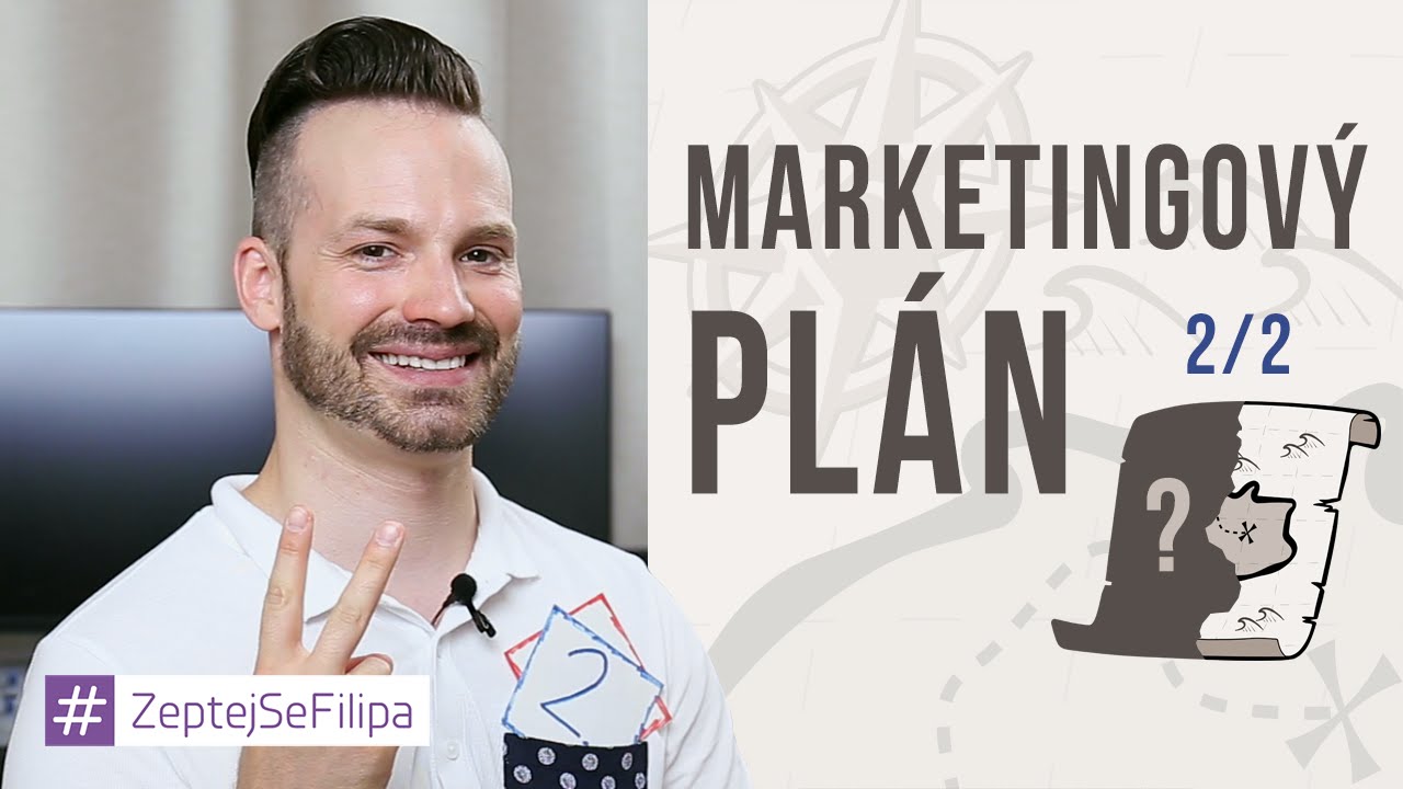 MARKETINGOVÝ PLÁN 2/2 - ZeptejSeFilipa (32. díl)