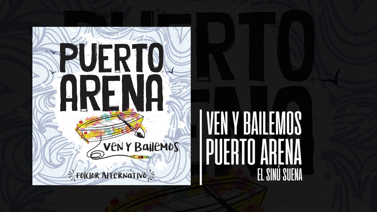 Puerto Arena - Ven y Bailemos