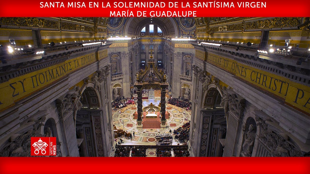 12 diciembre de 2023, Misa en la Solemnidad de la Santísima Virgen de Guadalupe | Papa Francisco