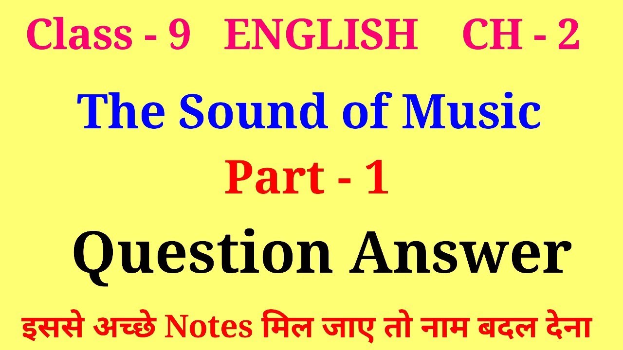 the sound of music question answer | class 9 english chapter 2 question answer