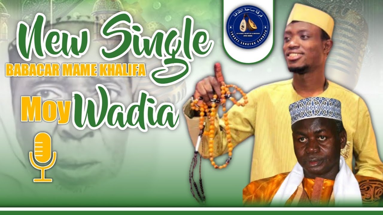 NEW SINGLE MOY WADIA AVEC BABACAR MOU MAME KHALIFA 