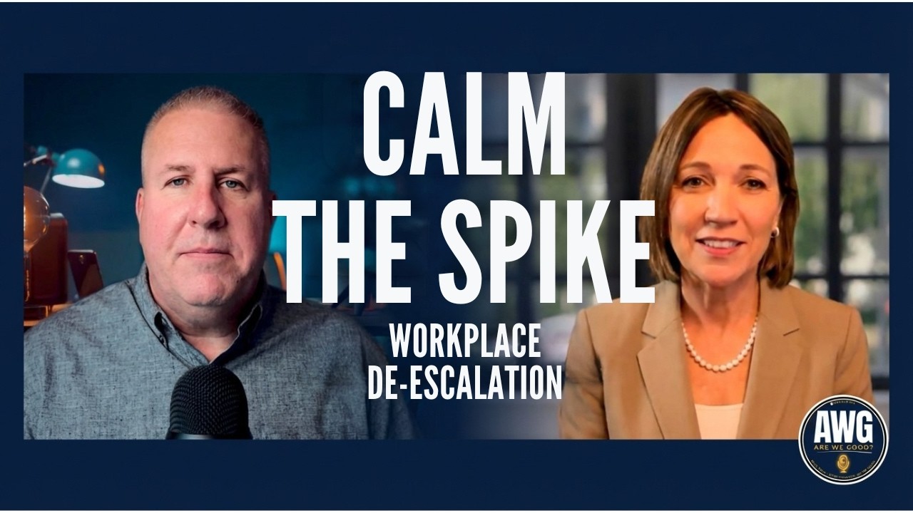 WORKPLACE DE-ESCALATION: STAY CALM WHEN THINGS SPIKE