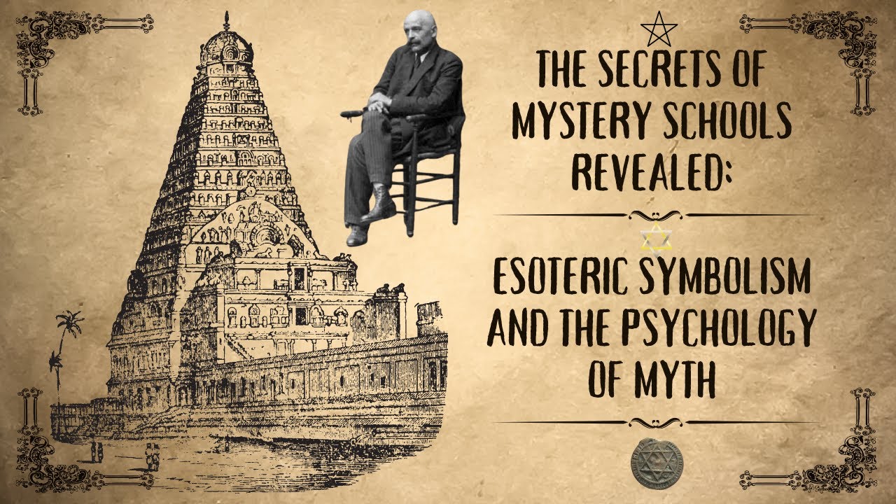 The Secrets of Mystery Schools Revealed: Esoteric Symbolism and the Psychology of Myth
